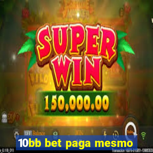 10bb bet paga mesmo